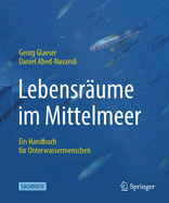 Lebensraume im Mittelmeer: Ein Handbuch fur Unterwassermenschen