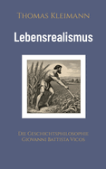 Lebensrealismus: Die Geschichtsphilosophie Giovanni Battista Vicos