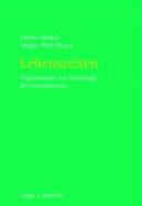 Lebenszeiten: Erkundungen Zur Soziologie Der Generationen