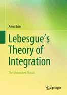 Lebesgue's Theory of Integration: The Untouched Classic