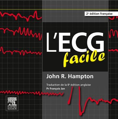 L'Ecg Facile - Hampton, John R, DM, Ma, Dphil, Frcp, and Jan, Francois