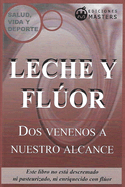 Leche y fluor: Dos venenos a nuestro alcance