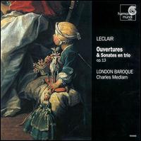 Leclair: Ouvertures & Sonates en trio, op.13 - Charles Medlam (cello); Irmgard Schaller (violin); Richard Gwilt (violin); Terence Charlston (clavecin); London Baroque