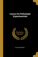 Lecons de Pathologie Experimentale