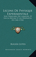 Lecons De Physique Experimentale: Sur L'Equilibre Des Liqueurs, Et Sur La Nature Et Les Proprietes De L'Air (1742)