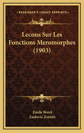 Lecons Sur Les Fonctions Meromorphes (1903)