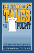 Lectionary Tales for the Pulpit: 62 Stories for Cycle B