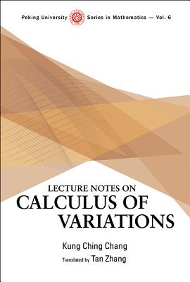 Lecture Notes on Calculus of Variations - Zhang, Tan (Translated by), and Chang, Kung-Ching