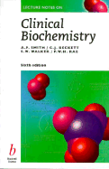 Lecture Notes on Clinical Biochemistry - Smith, Alistaire F, and Beckett, Geoffrey, and Walker, Simon W