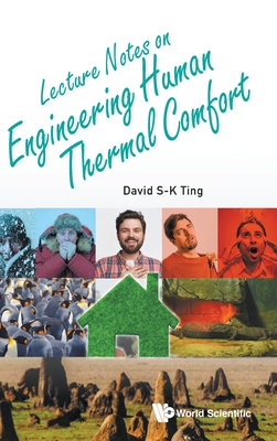 Lecture Notes On Engineering Human Thermal Comfort - Ting, David S-k