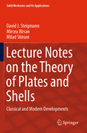Lecture Notes on the Theory of Plates and Shells: Classical and Modern Developments