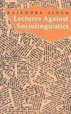 Lectures Against Sociolinguistics - Singh, Rajendra
