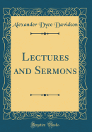 Lectures and Sermons (Classic Reprint)