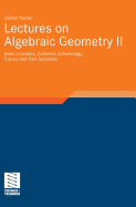 Lectures on Algebraic Geometry II: Basic Concepts, Coherent Cohomology, Curves and Their Jacobians