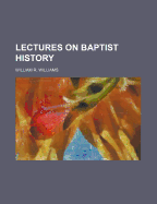 Lectures on Baptist History