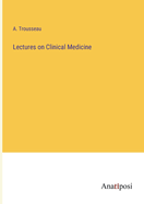 Lectures on Clinical Medicine