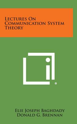 Lectures on Communication System Theory - Baghdady, Elie Joseph (Editor)