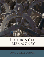 Lectures on Freemasonry