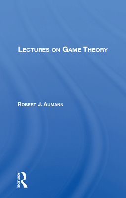 Lectures on Game Theory - Aumann, Robert J
