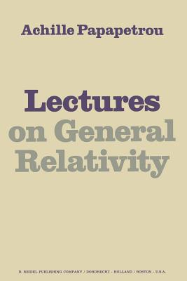 Lectures on General Relativity - Papapetrou, A