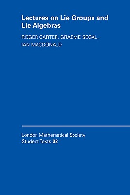 Lectures on Lie Groups and Lie Algebras - Carter, Roger W., and MacDonald, Ian G., and Segal, Graeme B.