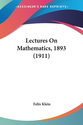 Lectures On Mathematics, 1893 (1911) - Klein, Felix