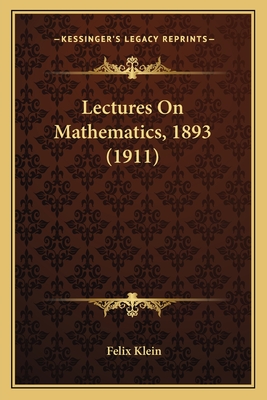 Lectures on Mathematics, 1893 (1911) - Klein, Felix