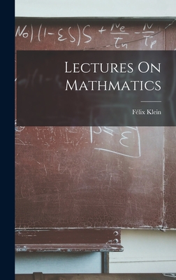 Lectures On Mathmatics - Klein, Flix