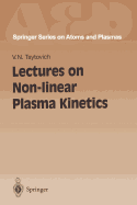 Lectures on Non-Linear Plasma Kinetics