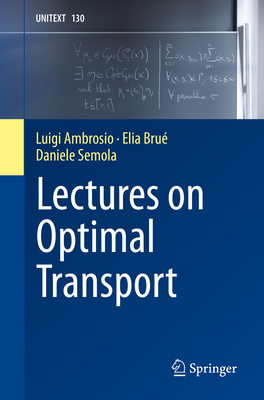 Lectures on Optimal Transport - Ambrosio, Luigi, and Bru, Elia, and Semola, Daniele
