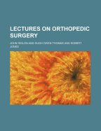 Lectures on orthopedic surgery