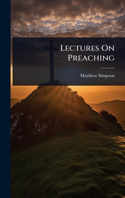 Lectures On Preaching - Simpson, Matthew