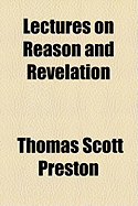 Lectures on Reason and Revelation