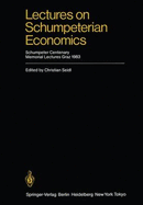 Lectures on Schumpeterian Economics: Schumpeter Centenary Memorial Lectures, Graz, 1983