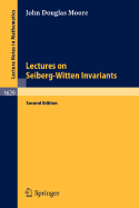 Lectures on Seiberg-Witten Invariants - Moore, John D