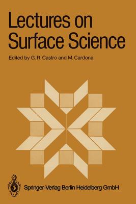 Lectures on Surface Science: Proceedings of the Fourth Latin-American Symposium Caracas, Venezuela, July 14-18 - Castro, German R (Editor), and Cardona, Manuel (Editor)