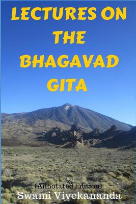 Lectures on the Bhagavad Gita (Annotated Edition) - Vivekananda, Swami