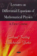 Lectures on the Differential Equations of Mathematical Physics: A First Course - Freiling, Gerhard, and Freiling, G