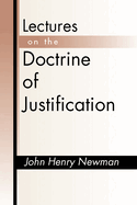 Lectures on the Doctrine of Justification: Third Edition