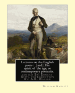 Lectures on the English poets: [and] The spirit of the age; or contemporary portraits. By: William Hazlitt: edited By: Ernest Rhys, introduction By: A.R. Waller (A. R. (Alfred Rayney), 1867-1922).