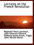 Lectures on the French Revolution