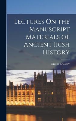 Lectures On the Manuscript Materials of Ancient Irish History - O'Curry, Eugene