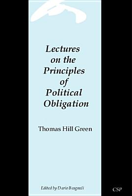 Lectures on the Principles of Political Obligation - Green, Thomas Hill (Editor)