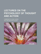 Lectures on the Psychology of Thought and Action: Comparative and Human