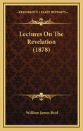 Lectures on the Revelation (1878)