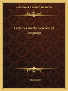 Lectures on the Science of Language