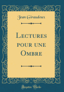 Lectures Pour Une Ombre (Classic Reprint)