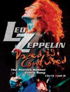 Led Zeppelin: Dazed and Confused: The Stories Behind Every Song