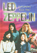 Led Zeppelin: Legendary Rock Band: An Unauthorized Rockography
