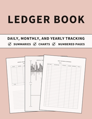 Ledger Book: Accounting Ledger and Bookkeeping Log Book for Daily, Monthly, and Yearly Tracking of Income and Expenses for Small Business or Personal Finance (Pinksand) - Finca, Anastasia